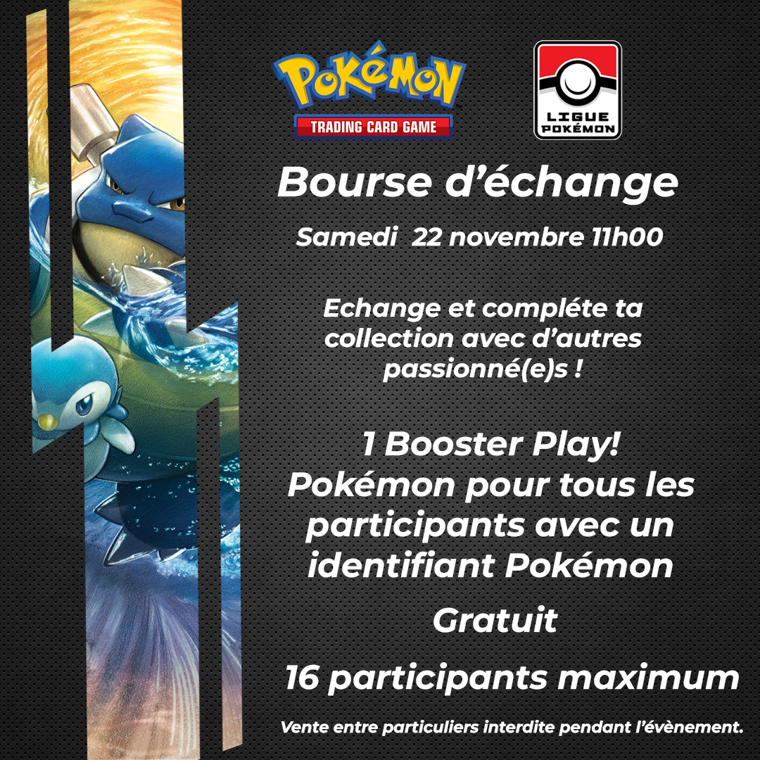Bourse d'échange Pokémon - 22/11/25