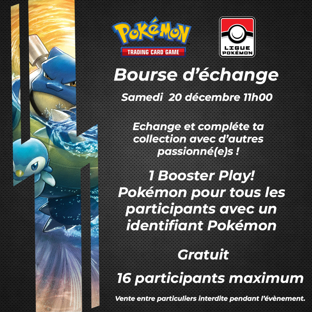 Bourse d'échange Pokémon - 20/12/25